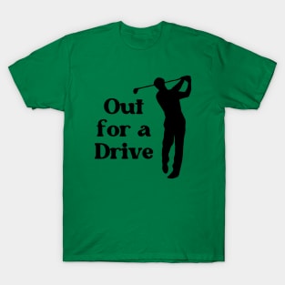 Out for a Drive (Golf) T-Shirt